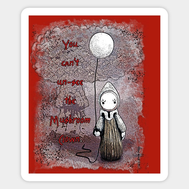 You Can't Un-See the Mushroom Clown Magnet by LisaSnellings